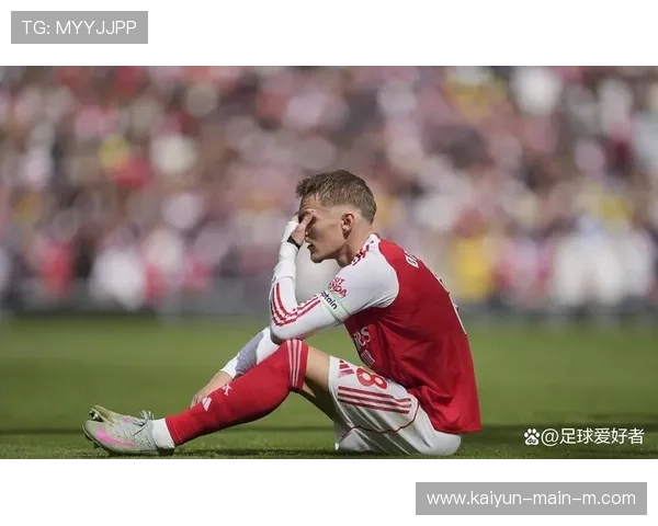 阿森纳厄德高膝盖问题需观察，队长缺阵影响更衣室稳定